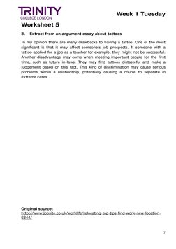 Week 1 Tuesday 
 
Worksheet 5 
 
 
7 
 
3. 
Extract from an argument essay about tattoos 
 
In my opinion there are many draw
