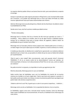 Los espacios abiertos podían ofrecer una buena línea de visión, pero esencialmente se exponía 
al enemigo. 
 
Aunque no pen