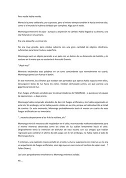 Pero nadie había venido. 
 
Merecía la pena celebrarlo, por supuesto, pero al mismo tiempo también le hacía sentirse solo, 
c