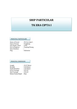 Name of Vessel  
: TK. Era Cipta I 
  Type of Vessel 
: Tongkang 
  Year Build / Place 
: 1996