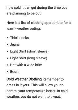 how cold it can get during the time you
are planning to be out.
Here is a list of clothing appropriate for a
warm-weather out