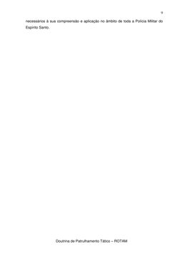 9 
 
 
Doutrina de Patrulhamento Tático – ROTAM 
necessários à sua compreensão e aplicação no âmbito de toda a Polícia Milita