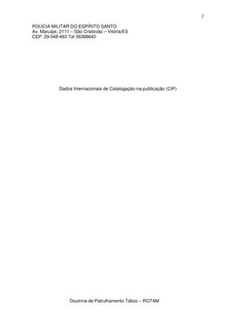 2 
 
 
Doutrina de Patrulhamento Tático – ROTAM 
POLÍCIA MILITAR DO ESPÍRITO SANTO 
Av. Maruípe, 2111 – São Cristóvão – Vitór