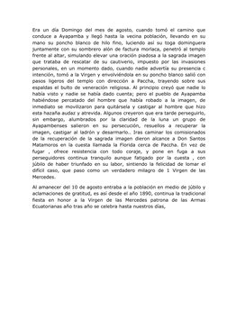 Era un día Domingo del mes de agosto, cuando tomó el camino que 
conduce a Ayapamba y llegó hasta la vecina población, llevan