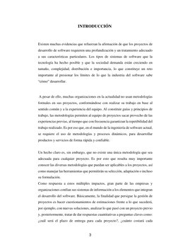 3 
 
INTRODUCCIÓN 
 
Existen muchas evidencias que refuerzan la afirmación de que los proyectos de 
desarrollo de software re
