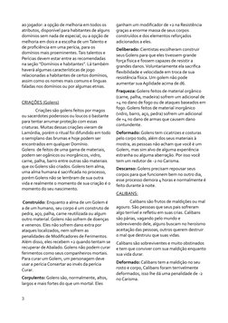 ao jogador: a opção de melhoria em todos os 
atributos, disponível para habitantes de alguns
domínios sem nada de especial, o