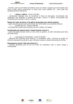 Cursos Profissionais
ANO LECTIVO 2010/2011
- Camões, pela voz do Velho do Restelo, lança um alerta: aqueles que são levados p
