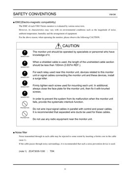 SAFETY CONVENTIONS 
VM-5K 
 
iv 
■ EMC(Electro-magnetic compatibility) 
The EMC of each VM-5 Series monitor is evaluated by