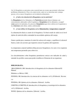 Así, la bioquímica se presenta como esencial para un avance que promete solucionar 
problemas alimenticios. Pese a la controv
