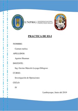 PRACTICA DE IO - I   
  
NOMBRE:    
Carmen melisa   
APELLIDOS:    
Aguirre Huaman   
DOCENTE:    
Ing. Gavino Mar