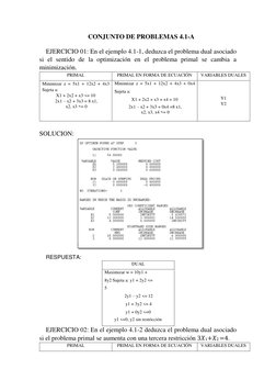 CONJUNTO DE PROBLEMAS 4.1-A  
EJERCICIO 01: En el ejemplo 4.1-1, deduzca el problema dual asociado 
si el sentido de la optim
