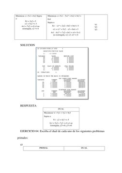 Minimizar z = 5x1 + 6x2 Sujeta 
a:  
X1 + 2x2 = 5  
-x1 + 5x2 >= 3  
4x1 + 7x2 <= 8 x1 no 
restringida, x2 >= 0  
Minimizar z