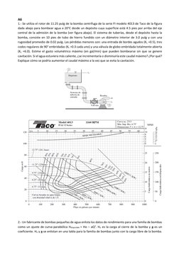 A6 
1.- Se utiliza el rotor de 11.25 pulg de la bomba centrífuga de la serie FI modelo 4013 de Taco de la figura 
dada abajo