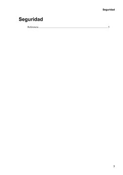 Seguridad
3
Seguridad
Referencia.............................................................................................