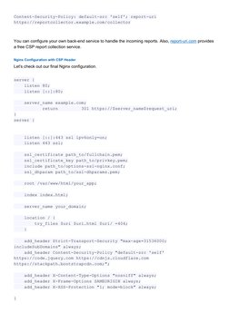 Content-Security-Policy: default-src 'self'; report-uri 
https://reportcollector.example.com/collector  
 
You can configure