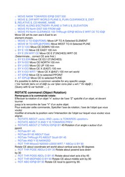 o MOVE N45W TOWARDS IDP@ DIST 500 
o MOVE $_DIR WRT WORLD PLANE $_PLAN CLEARANCE $_DIST 
$_RELATIVE $_CD.NNAME_NAME 
o MOVE A