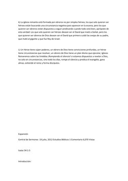 k) La iglesia reinante está formada por obreros no por simples héroes, los que solo quieren ser 
héroes están buscando una