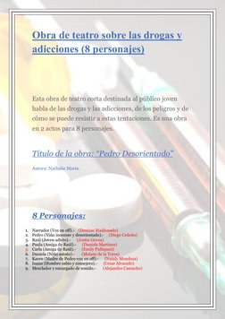 Obra de teatro sobre las drogas y 
adicciones (8 personajes) 
 
Esta obra de teatro corta destinada al público joven 
habla