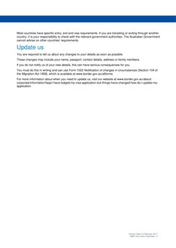 Version Date | 8 February 2017
IMMI Visa Grant Factsheet | 3
Most countries have specific entry, exit and visa requirements.