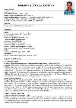 ROBSON ALVES DE FREITAS 
 
Dados Pessoais 
Sexo:Masculino 
Estado Civil: Solteiro CNH: (A e B) 
Idade: 24 anos Naturalidade