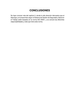 CONCLUSIONES 
Se logro conocer más del capítulo 5, donde la alta dirección demuestra que el 
liderazgo y el compromiso según