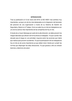 INTRODUCCIÓN 
Tras su publicación el 12 de marzo del 2018, la ISO 45001 trae cambios muy 
importantes, aunque uno de lo