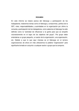 RESUMEN 
En este informe se tratará acerca del liderazgo y participación de los 
trabajadores, trataremos temas como el l