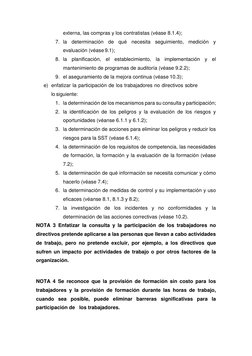 externa, las compras y los contratistas (véase 8.1.4); 
7. la determinación de qué necesita seguimiento, medición y 
evaluaci