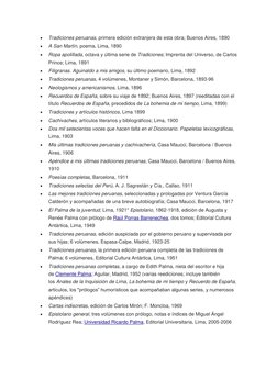  
Tradiciones peruanas, primera edición extranjera de esta obra; Buenos Aires, 1890 
 
A San Martín, poema, Lima, 1890 
