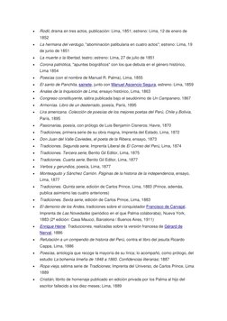  
Rodil, drama en tres actos, publicación: Lima, 1851; estreno: Lima, 12 de enero de 
1852 
 
La hermana del verdugo, "abom