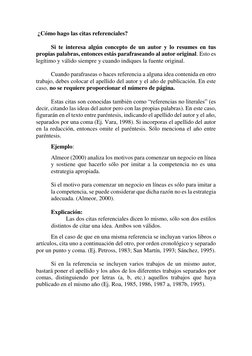 ¿Cómo hago las citas referenciales?  
 
 
Si te interesa algún concepto de un autor y lo resumes en tus 
propias palabras, e