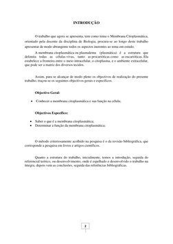 2 
INTRODUÇÃO 
 
O trabalho que agora se apresenta, tem como tema o Membrana Citoplasmática, 
orientado pela docente da d