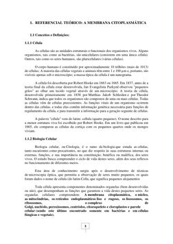 3 
1. REFERENCIAL TEÓRICO: A MEMBRANA CITOPLASMÁTICA 
 
 
1.1 Conceitos e Definições: 
 
1.1.1 Célula 
 
As células são a