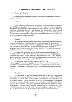 5 
2. ESTUDO DA MEMBRANA CITOPLASMÁTICA 
 
2.1 Composição Química 
 
A membrana citoplasmática apresenta uma composição q