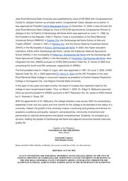 Jose Rizal Memorial State University was established by virtue of RA 9852 with Congresswoman 
Cecilia G. Jalosjos-Carreon as