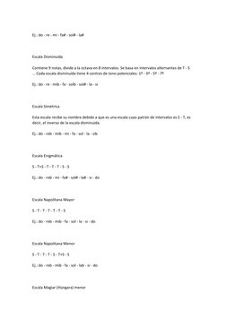 Ej.: do - re - mi - fa# - sol# - la# 
 
 
 
Escala Disminuída 
 
Contiene 9 notas, divide a la octava en 8 intervalos. Se b