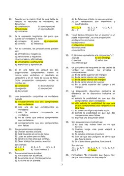 3 
 
27. 
Cuando en la matriz final de una tabla de 
verdad, el resultado es verdadero, se 
denomina: 
 
a) consistencia