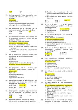 7 
 
 
d) O 
 
e) U 
 
77. 
En la proposición “Todas las vicuñas  son 
domésticas”  el término distribuido es: 
 
a) todas