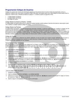 8
Guia do Usuário
Programando Códigos de Usuários
Códigos de usuários são números de identificação pessoal que lhe permite e