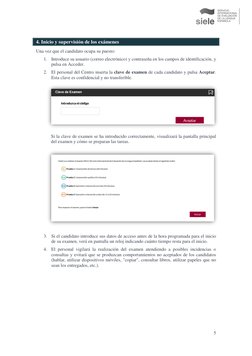 5 
 
 
4. Inicio y supervisión de los exámenes 
Una vez que el candidato ocupa su puesto:  
1. Introduce su usuario (correo