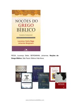 www.institutomundobiblico.com 
 
 
REGA, Lourenço Stelio. BERGMANN, Johannes. Noções do 
Grego Bíblico. São Paulo: Editora Vi