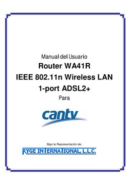 Manual del Usuario 
Router WA41R 
IEEE 802.11n Wireless LAN 
1-port ADSL2+ 
Para 
Bajo la Representación de: 
