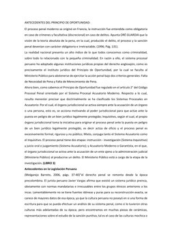 ANTECEDENTES DEL PRINCIPIO DE OPORTUNIDAD: 
El proceso penal moderno se originó en Francia, la instrucción fue entendida como