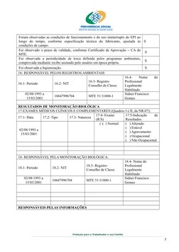Foram observadas as condições de funcionamento e do uso ininterrupto do EPI ao
longo  do  tempo,  conforme  especificação  té