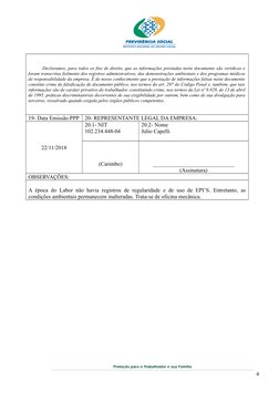 Declaramos, para todos os fins de direito, que as informações prestadas neste documento são verídicas e
foram transcritas fie