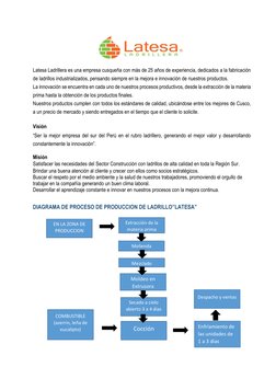 Latesa Ladrillera es una empresa cusqueña con más de 25 años de experiencia, dedicados a la fabricación 
de ladrillos indus