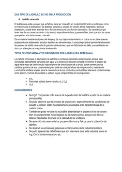 QUE TIPO DE LADRILLO SE VIO EN LA PRODUCCION 
 Ladrillo cara-vista 
El ladrillo cara-vista es aquel que se fabrica para ser