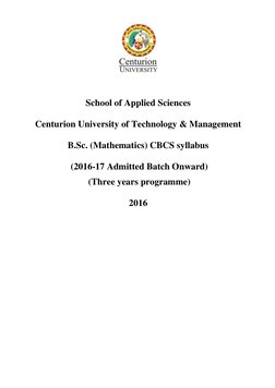 School of Applied Sciences 
 
Centurion University of Technology & Management 
 
B.Sc. (Mathematics) CBCS syllabus