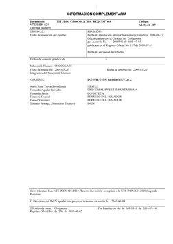 INFORMACIÓN COMPLEMENTARIA 
 
Documento: 
NTE INEN 621 
Tercera revisión 
TITULO:  CHOCOLATES.  REQUISITOS 
Código: