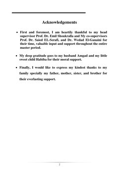 2 
 
 
Acknowledgements 
 
 First and foremost, I am heartily thankful to my head 
supervisor Prof. Dr. Emil Shoukral
